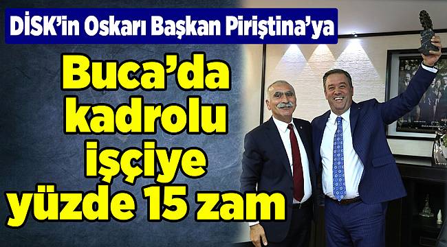 DİSK’in Oskarı Başkan Piriştina’ya
