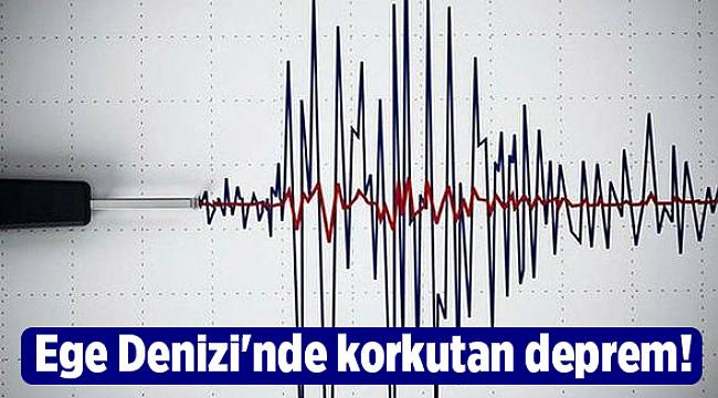 Ege Denizi'nde korkutan deprem!