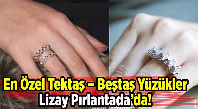 En Özel Tektaş – Beştaş Yüzükler Lizay Pırlantada'da!