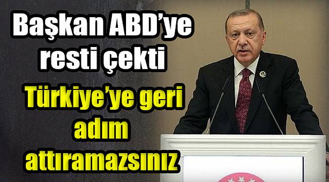 Erdoğan: Yaptırımlarla geri adım attıramazsınız