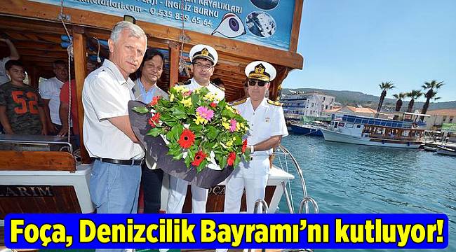 Foça, Denizcilik Bayramı’nı kutluyor