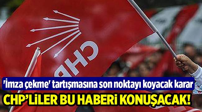 'İmza çekme' tartışmasına son noktayı koyacak karar
