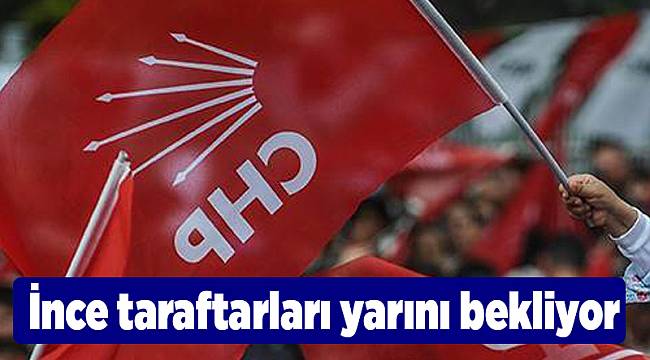 İnce taraftarları yarını bekliyor