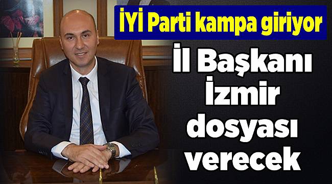 İYİ Parti kampa giriyor