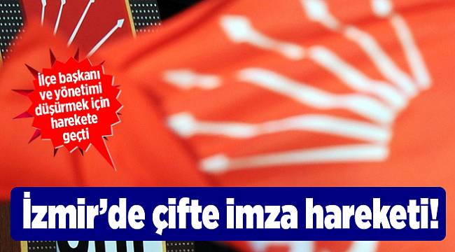 İzmir’de çifte imza hareketi!