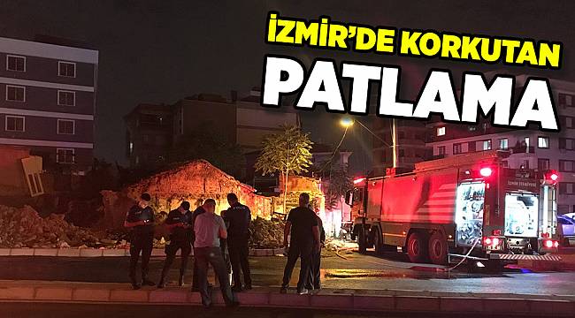 İzmir’de meydana gelen patlama mahalleliyi sokağa döktü