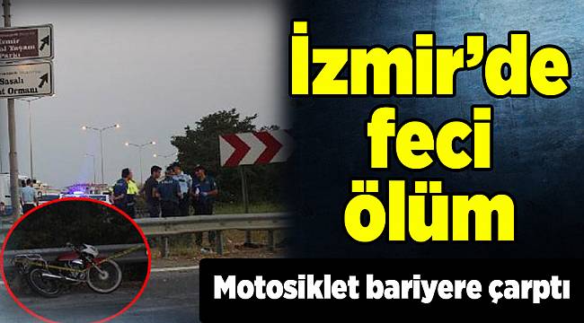 İzmir&#039;de trafik kazası can aldı