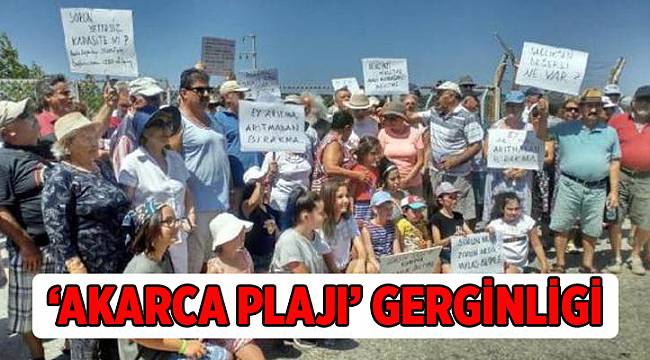 Kurumlar arasında 'Akarca Plajı' gerginliği