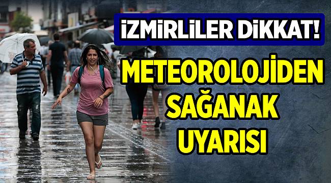 Meteorolojiden sağanak uyarısı