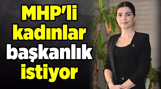 MHP'li kadınlar başkanlık istiyor