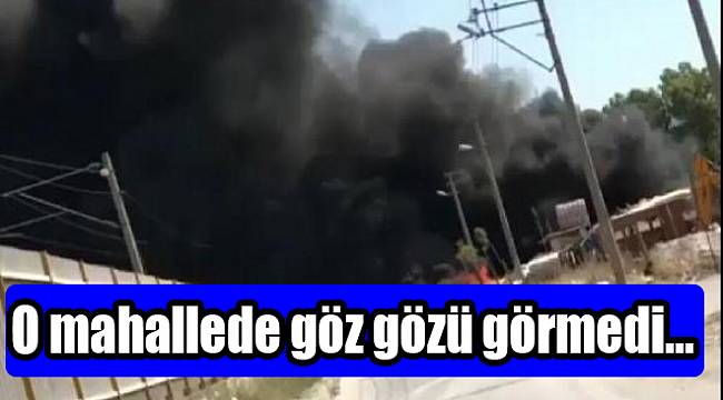 O mahallede göz gözü görmedi...