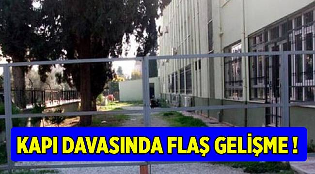 Sakat bırakan kapı davasında flaş gelişme