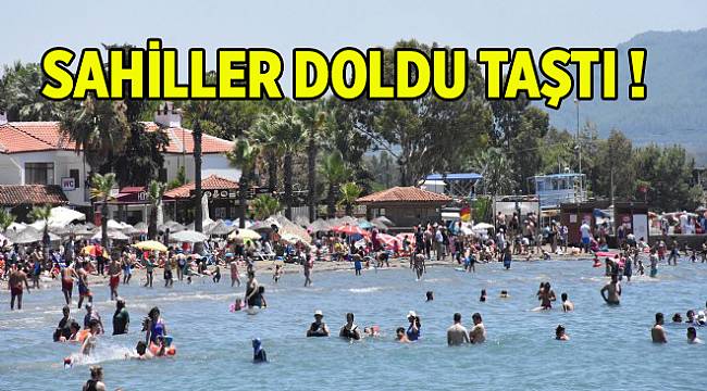 Sıcaklar arttı sahiller doldu taştı