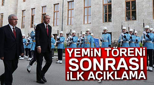 Yemin töreni sonrası Erdoğan'dan ilk açıklama