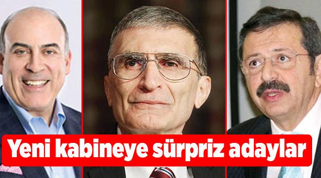 Yeni kabineye sürpriz adaylar