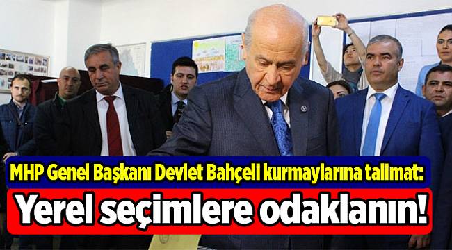 Yerel seçimlere odaklanın!