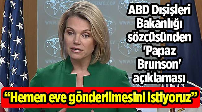 ABD Dışişleri Bakanlığı sözcüsünden 'Papaz Brunson' açıklaması