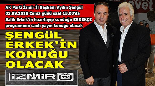 AK Parti İzmir İl Başkanı Aydın Şengül ERKEKÇE'ye Konuk Oluyor