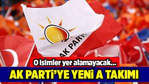 AK Parti'ye yeni A takımı