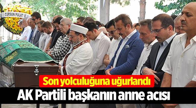AK Partili başkanın anne acısı