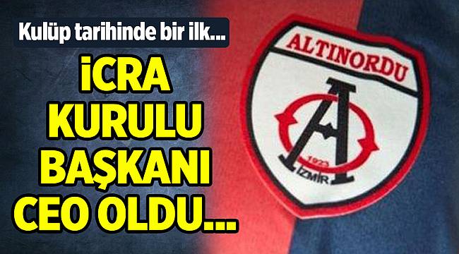 Altınordu’nun CEO’su Orhunbilge