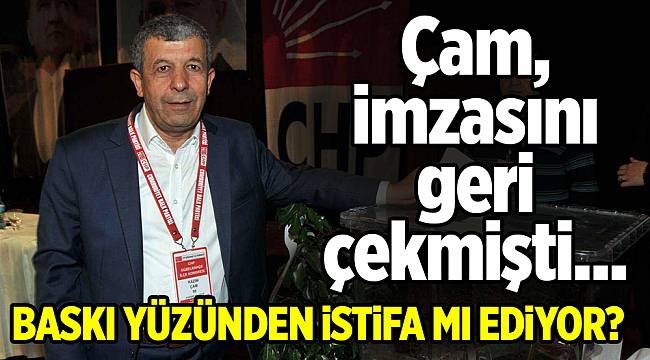 Başkan Çam istifa mı ediyor?