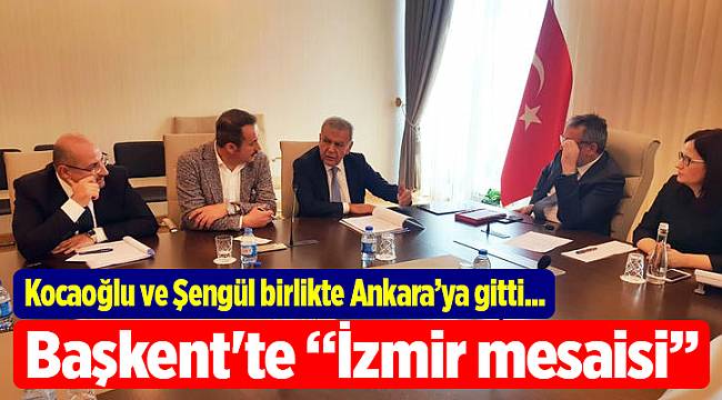 Başkent'te “İzmir mesaisi”