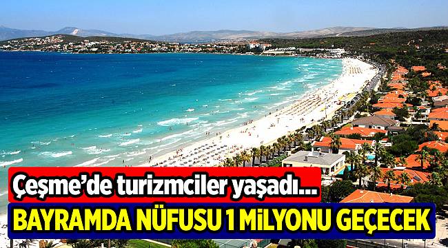 Bayramda Çeşme&#039;nin nüfusu 1 milyonu geçecek