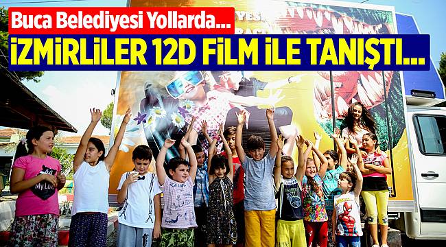 Buca'nın 12D film aracı yollarda!