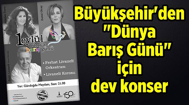 Büyükşehir'den "Dünya Barış Günü" için dev konser