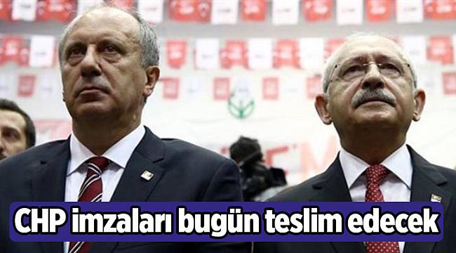 CHP imzaları bugün teslim edecek