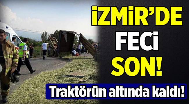 Devrilen traktörün sürücüsü öldü