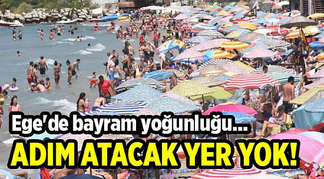 Ege'de bayram yoğunluğu başladı...