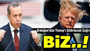 Erdoğan'dan Trump'ı Çıldırtacak Çağrı: "Biz..."
