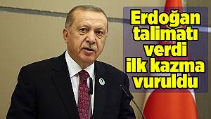 Erdoğan talimatı verdi ilk kazma vuruldu