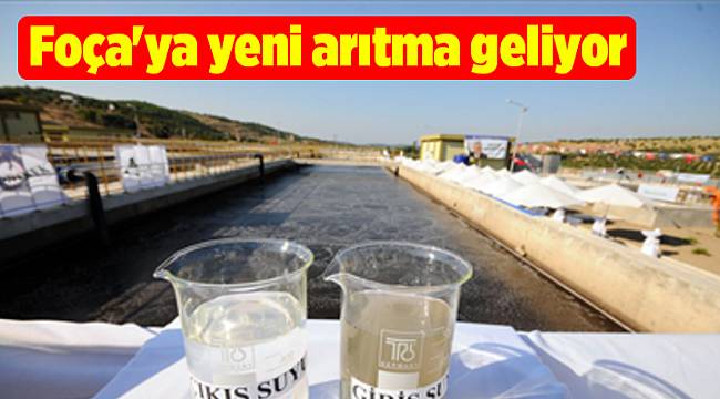 Foça'ya yeni arıtma geliyor