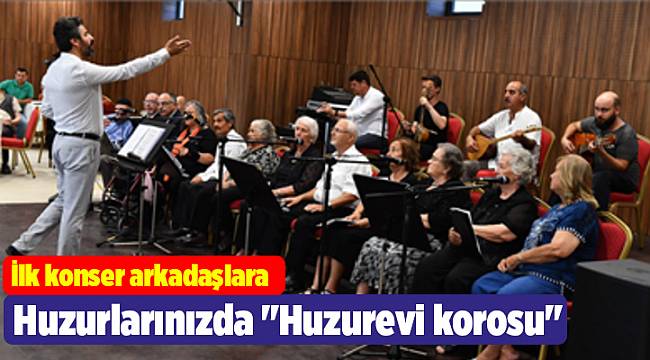 Huzurlarınızda "Huzurevi korosu"