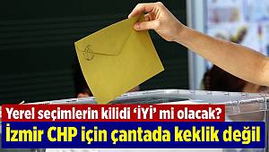 İzmir CHP için çantada keklik değil