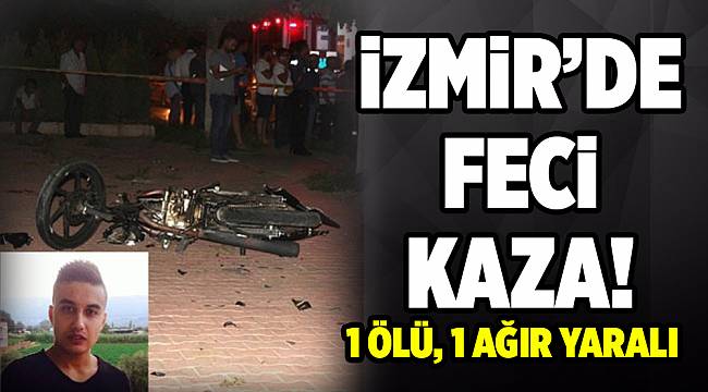 İzmir’de bir genç feci şekilde öldü