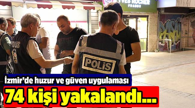 İzmir’de huzur ve güven uygulaması