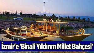 İzmir'e 'Binali Yıldırım Millet Bahçesi'