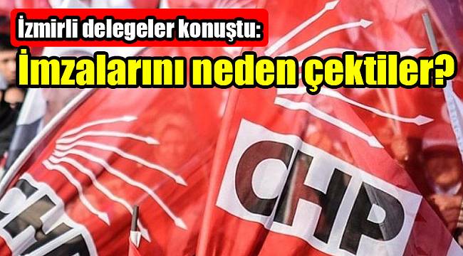 İzmirli 3 delege imzalarını geri çekme nedenlerini açıkladı