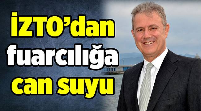 İZTO’dan fuarcılığa can suyu