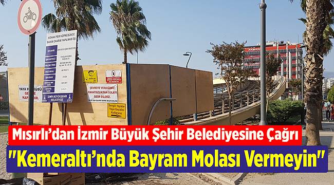 &quot;Kemeraltı&#039;nda Bayram Molası Vermeyin&quot;