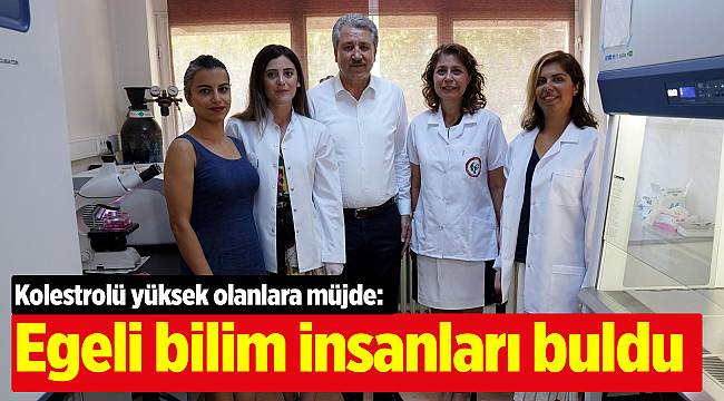 Kolestrolü yüksek olanlara müjde: Egeli bilim insanları buldu