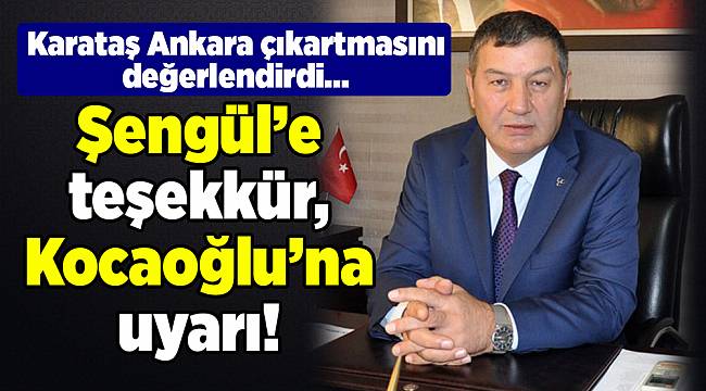 MHP İl Başkanı Karataş'tan Şengül'e teşekkür, Kocaoğlu'na uyarı