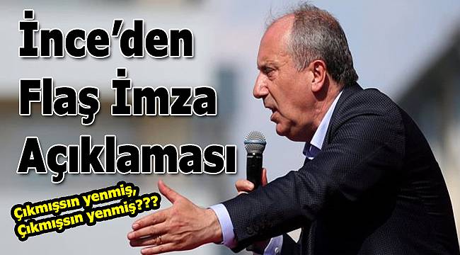 Muharrem İnce&#039;den &#039;imza&#039; açıklaması! Partimizin evlatları...