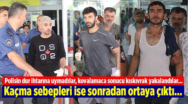 Polisin dur ihtarına uymadılar, kovalamaca sonucu kıskıvrak yakalandılar...