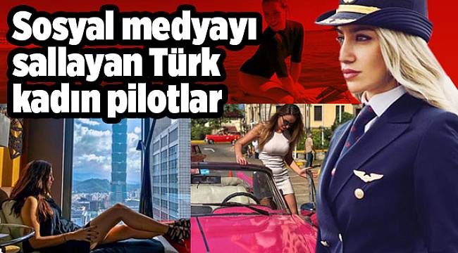 Sosyal medyayı sallayan Türk kadın pilotlar