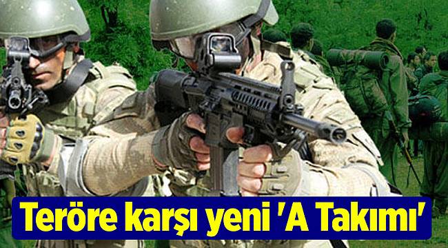 Teröre karşı yeni 'A Takımı'